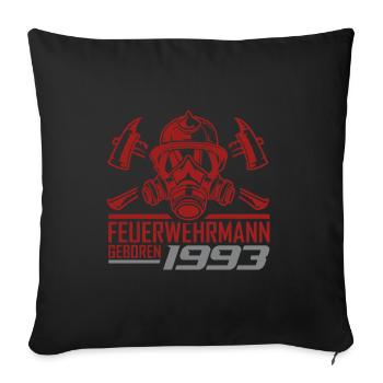 Feuerwehr Feuerwehrmann 1993 Geboren Geburtstag - Sofakissenbezug 45 x 45 cm - Schwarz - Vorne