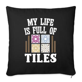Tilenleger Life Is Full Of Tiles - Sofa pillowcase 17,3'' x 17,3'' (45 x 45 cm) - black - Front