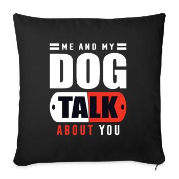 Mon chien et moi parlons de toi - Housse de coussin décorative 45 x 45 cm - noir - Devant