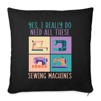Ouais, j’ai vraiment besoin de toutes ces machines à coudre - Housse de coussin décorative 45 x 45 cm - noir - Devant