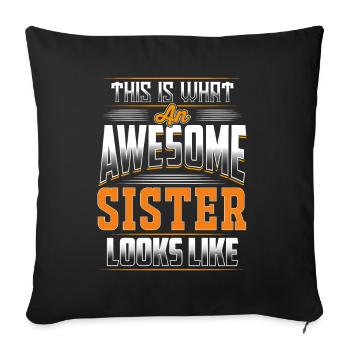 This Is What An Awesome Sister Looks Like - Sofa pillowcase 17,3'' x 17,3'' (45 x 45 cm) - black - Front