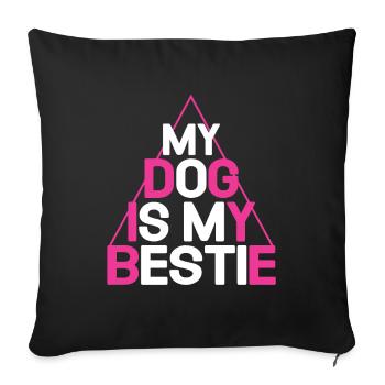 My Dog Is My Bestie - Sofa pillowcase 17,3'' x 17,3'' (45 x 45 cm) - black - Front