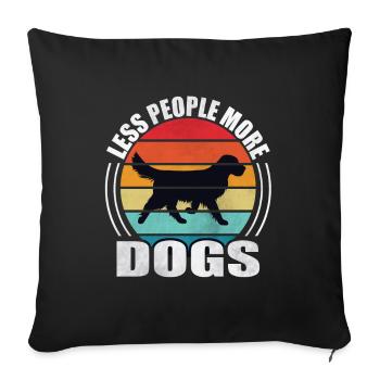 Less People More Dogs - Sofakissenbezug 45 x 45 cm - Schwarz - Vorne