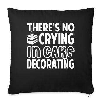 Cake Decorator Theres No Crying In Cake Decorating - Sofa pillowcase 17,3'' x 17,3'' (45 x 45 cm) - black - Front