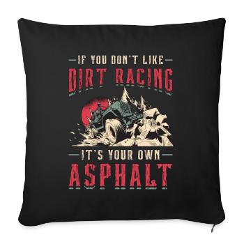 Off-Road Racing If You Don't Like Dirt Race Car - Sofa pillowcase 17,3'' x 17,3'' (45 x 45 cm) - black - Front