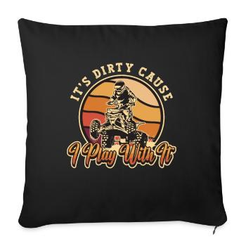 Off-Road Racing It's Dirty Cause I Play Roadtrip - Sofa pillowcase 17,3'' x 17,3'' (45 x 45 cm) - black - Front