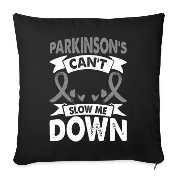 Parkinson's disease can't stop me. - Sofa pillowcase 17,3'' x 17,3'' (45 x 45 cm) - black - Front