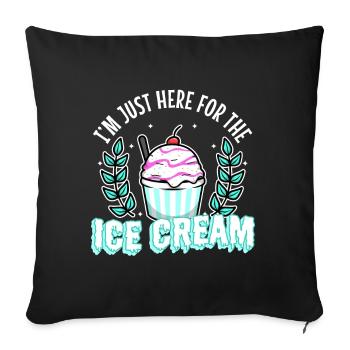 Im just here for the ice cream - Sofa pillowcase 17,3'' x 17,3'' (45 x 45 cm) - black - Front