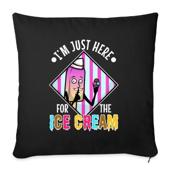 Im just here for the ice cream - Sofa pillowcase 17,3'' x 17,3'' (45 x 45 cm) - black - Front