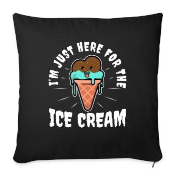 Im just here for the ice cream - Sofa pillowcase 17,3'' x 17,3'' (45 x 45 cm) - black - Front