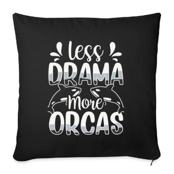 Less Drama More Orcas Protect Orca Whale Sea - Sofa pillowcase 17,3'' x 17,3'' (45 x 45 cm) - black - Front