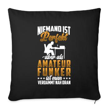 Amateurfunker sind nicht perfekt Hobbyfunker - Sofakissenbezug 45 x 45 cm - Schwarz - Vorne