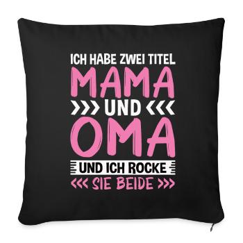 Mama und Oma - Sofakissenbezug 45 x 45 cm - Schwarz - Vorne