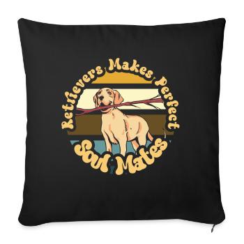 Retrievers are perfect soulmate dog - Sofa pillowcase 17,3'' x 17,3'' (45 x 45 cm) - black - Front