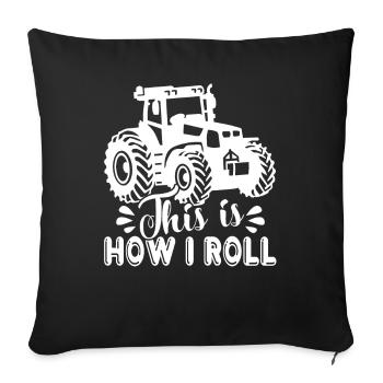 Farmer Farmer This Is How I Roll - Sofa pillowcase 17,3'' x 17,3'' (45 x 45 cm) - black - Front