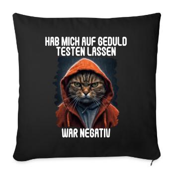 Hab mich auf Geduld testen lassen war bin negativ - Sofakissenbezug 45 x 45 cm - Schwarz - Vorne