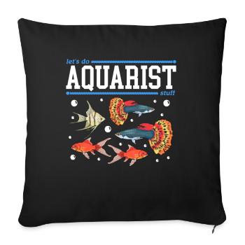 Aquaristics Aquarium Aquarist Ornamental Fish Gift - Sofa pillowcase 17,3'' x 17,3'' (45 x 45 cm) - black - Front