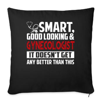 Gynecologist Smart Good Looking Gynecologist - Sofa pillowcase 17,3'' x 17,3'' (45 x 45 cm) - black - Front
