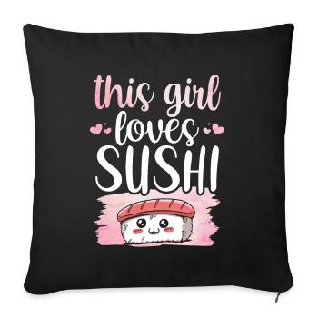 This girl loves sushi fan food lover - Sofa pillowcase 17,3'' x 17,3'' (45 x 45 cm) - black - Front