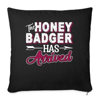Honey Badger The Honey Badger Has Arrived - Sofa pillowcase 17,3'' x 17,3'' (45 x 45 cm) - black - Front