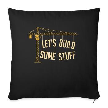 Civil Engineer Let's Build Some Stuff Construction - Sofa pillowcase 17,3'' x 17,3'' (45 x 45 cm) - black - Front