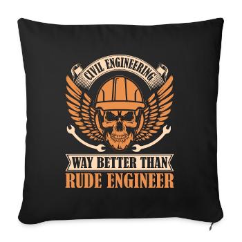 Civil Engineering Way Better Than Rude Contractor - Sofakissenbezug 45 x 45 cm - Schwarz - Vorne