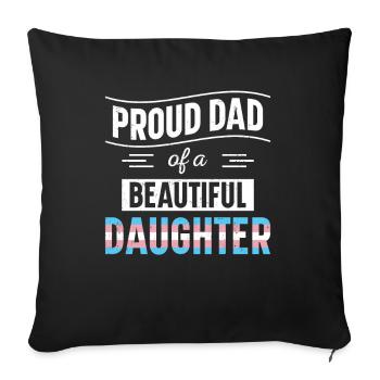 Proud Dad Of Beautiful Transgender Daughter - Sofa pillowcase 17,3'' x 17,3'' (45 x 45 cm) - black - Front