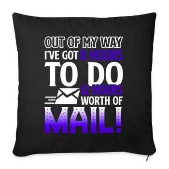Mail Carrier Do 12 Hours Worth Of Mail - Sofa pillowcase 17,3'' x 17,3'' (45 x 45 cm) - black - Front