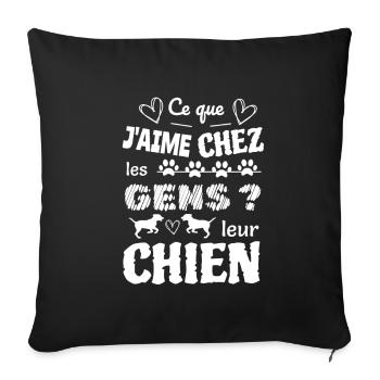 Ce que j'aime chez les gens ? leur chien - Housse de coussin décorative 45 x 45 cm - noir - Devant