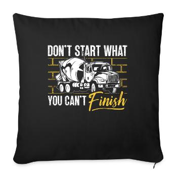 Finisher de béton Ne commencez pas ce que vous ne pouvez pas Mason - Housse de coussin décorative 45 x 45 cm - noir - Devant
