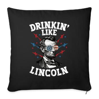 Abraham Lincoln 4. Juli Amerikanisch Trinkbar Like - Sofakissenbezug 45 x 45 cm - Schwarz - Vorne