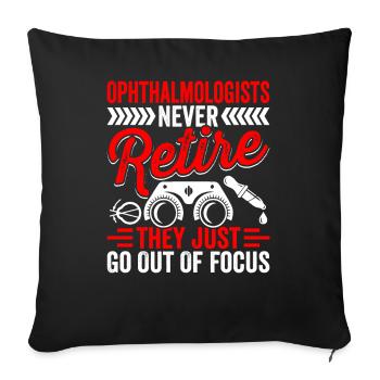 Ophthalmologists never retire. Optometrist - Sofa pillowcase 17,3'' x 17,3'' (45 x 45 cm) - black - Front
