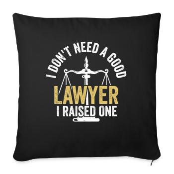 Don't need a good lawyer, raised one - Sofa pillowcase 17,3'' x 17,3'' (45 x 45 cm) - black - Front