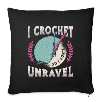 I Crochet So I Don't Unravel Crafting Needlework - Sofa pillowcase 17,3'' x 17,3'' (45 x 45 cm) - black - Front