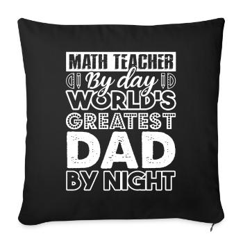 Math Teacher Math Teacher By Day Dad By Night - Sofa pillowcase 17,3'' x 17,3'' (45 x 45 cm) - black - Front