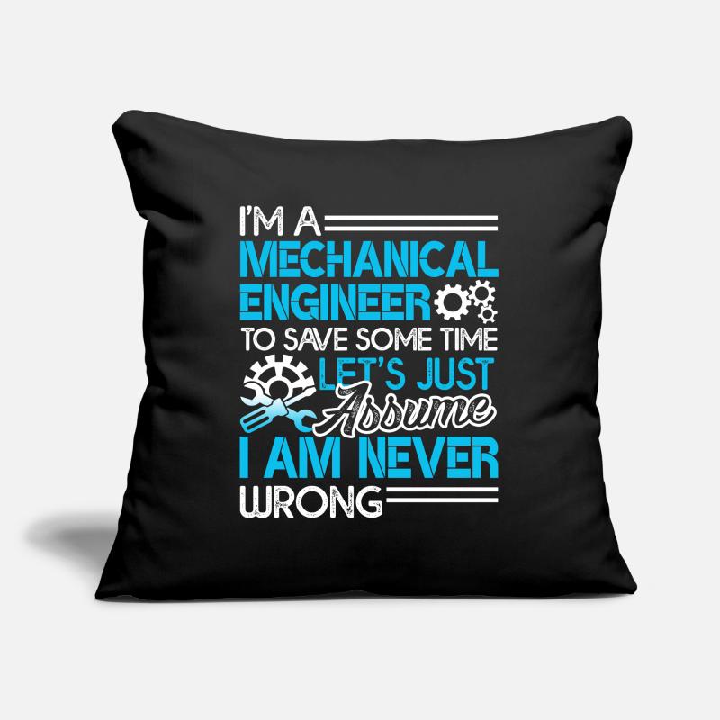 Mechanical Engineer I'm Never Wrong Sofa pillowcase 17,3'' x 17,3'' (45 x 45 cm)