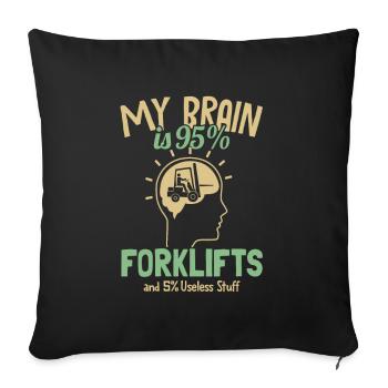 My Brain is 95% Forklifts Forklift Driver - Sofa pillowcase 17,3'' x 17,3'' (45 x 45 cm) - black - Front
