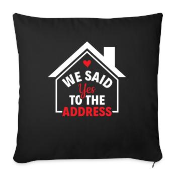 We Said Yes To The Address - Homeowner Eigentümer - Sofakissenbezug 45 x 45 cm - Schwarz - Vorne