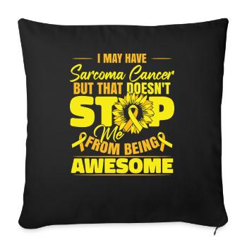 I May Have Sarcoma Cancer - Sofa pillowcase 17,3'' x 17,3'' (45 x 45 cm) - black - Front