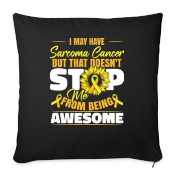 I May Have Sarcoma Cancer - Sofa pillowcase 17,3'' x 17,3'' (45 x 45 cm) - black - Front