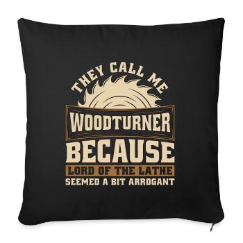 Woodturning They Call Me Woodturner Craftsmanship - Sofa pillowcase 17,3'' x 17,3'' (45 x 45 cm) - black - Front
