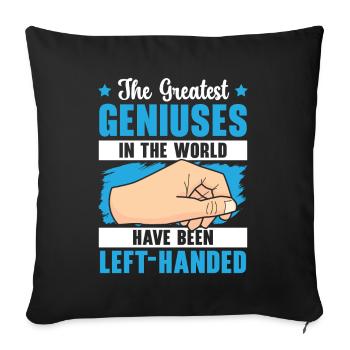 The greatest geniuses in the world are left-handed - Sofa pillowcase 17,3'' x 17,3'' (45 x 45 cm) - black - Front