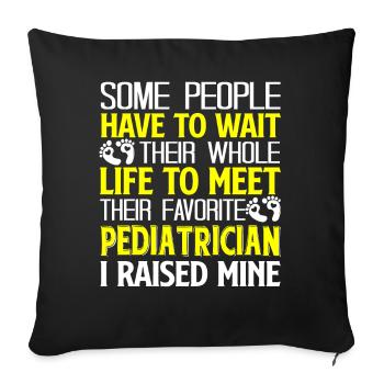 Pediatrician Pediatrician Parent I Raised Mine - Sofa pillowcase 17,3'' x 17,3'' (45 x 45 cm) - black - Front