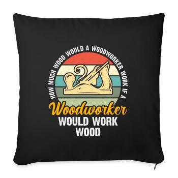 Carpenter How Much Wood Would A Carpentry Woodwork - Sofa pillowcase 17,3'' x 17,3'' (45 x 45 cm) - black - Front