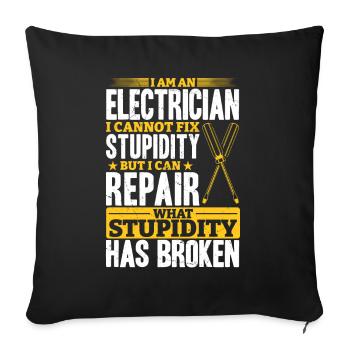 Electrician I can't fix stupidity - Sofa pillowcase 17,3'' x 17,3'' (45 x 45 cm) - black - Front