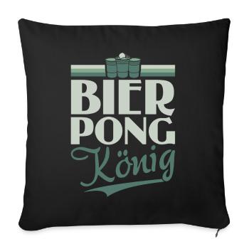 Bier Pong König - Bierpong Saufen Bier Pong - Sofakissenbezug 45 x 45 cm - Schwarz - Vorne