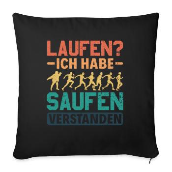 Laufen? - Ich habe saufen verstanden Alkohol - Sofakissenbezug 45 x 45 cm - Schwarz - Vorne