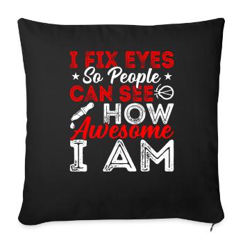 Ophthalmologist I Fix Eyes Optician - Sofa pillowcase 17,3'' x 17,3'' (45 x 45 cm) - black - Front
