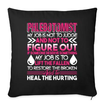 Phlebotomist Phlebotomist My Job - Sofa pillowcase 17,3'' x 17,3'' (45 x 45 cm) - black - Front