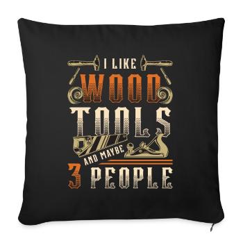 Wood Carving I Like Wood Tools And Woodworking - Sofa pillowcase 17,3'' x 17,3'' (45 x 45 cm) - black - Front